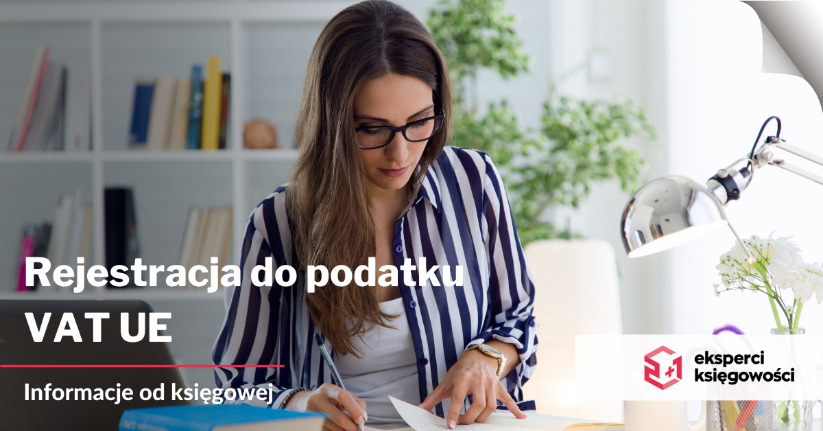 Rejestracja do VAT UE kogo obowiązuje